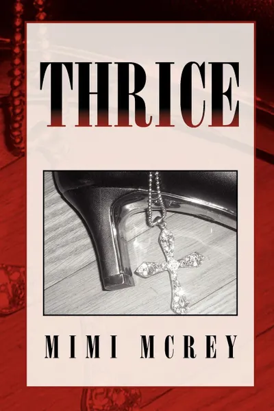 Обложка книги Thrice. Sacred Secrets Among Us, Mimi McRey