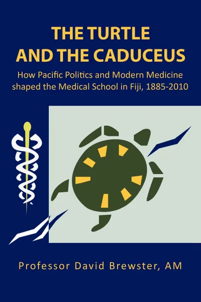 Обложка книги The Turtle and the Caduceus, Professor David Am Brewster, David Brewster