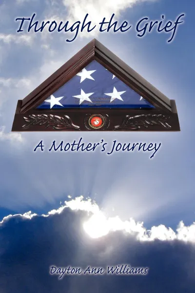 Обложка книги Through the Grief. A Mother's Journey, Dayton Williams