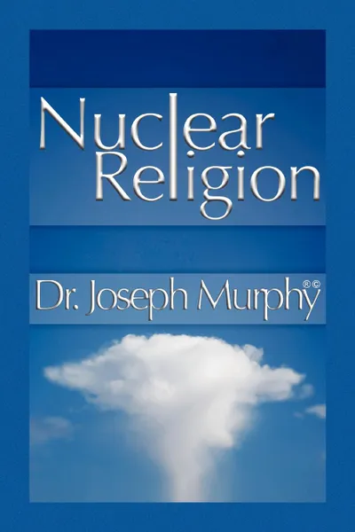 Обложка книги Nuclear Religion, Joseph Murphy