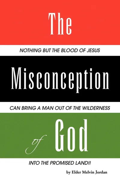 Обложка книги The Misconception of God, Elder Melvin Jordan