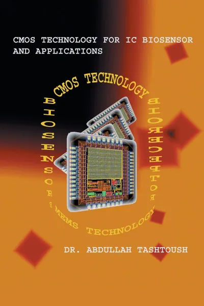 Обложка книги CMOS Technology for IC Biosensor and Applications. Multi-Labs-On-Single-Chip (Mloc), Abdullah Tashtoush, Dr Abdullah Tashtoush