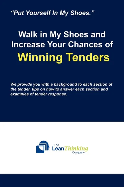 Обложка книги Walk in My Shoes and Increase Your Chances of Winning Tenders, The Lean Thinking Company