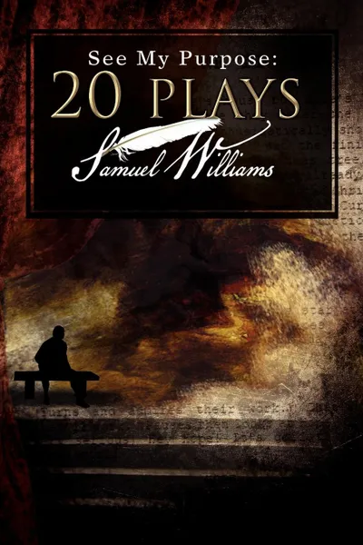 Обложка книги See My Purpose. 20 Plays, Samuel Williams