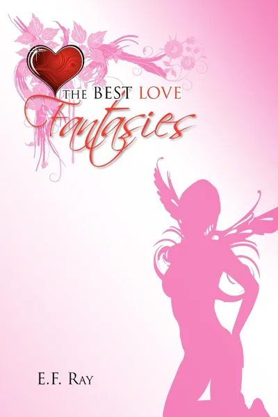 Обложка книги The Best Love Fantasies, E. F. Ray