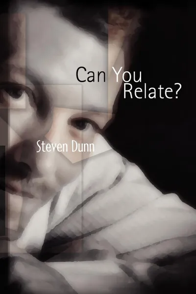 Обложка книги Can You Relate?, Steven Dunn