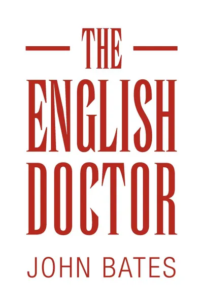 Обложка книги The English Doctor, John Bates