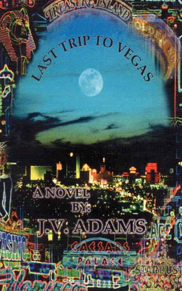 Обложка книги Last Trip to Vegas, J. V. Adams