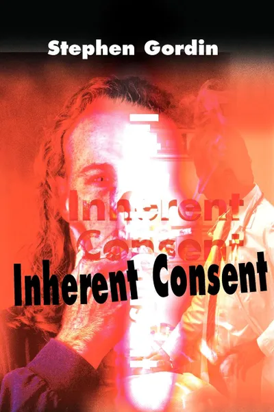 Обложка книги Inherent Consent, Stephen J. Gordin