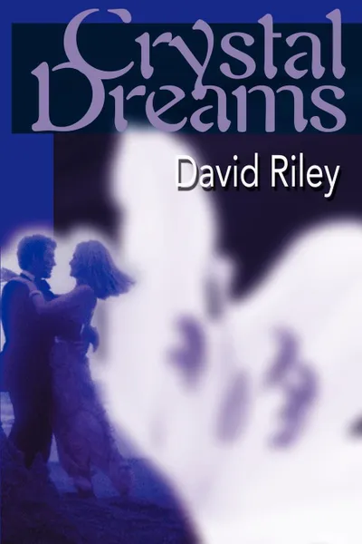 Обложка книги Crystal Dreams, David M. Riley