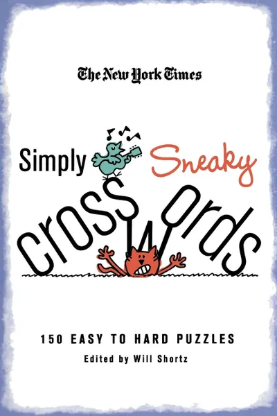 Обложка книги NYT SIMPLY SNEAKY XWORDS, WILL SHORTZ
