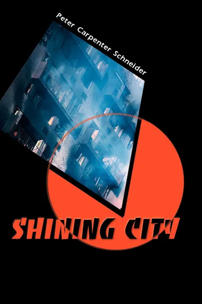 Обложка книги Shining City, Peter Carpenter Schneider