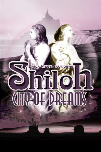 Обложка книги Shiloh. City of Dreams, Erica Meus-Saunders