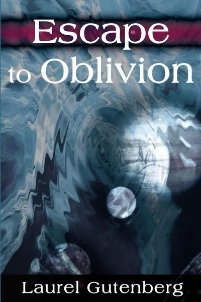 Обложка книги Escape to Oblivion, Laurel Gutenberg