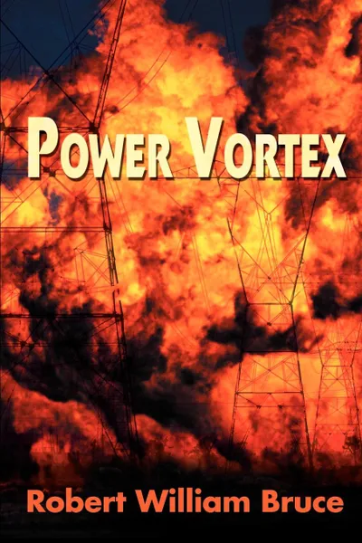 Обложка книги Power Vortex, Robert William Bruce