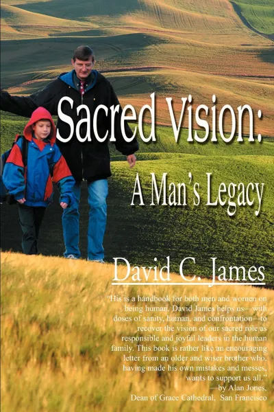 Обложка книги Sacred Vision. A Man's Legacy, David C. James