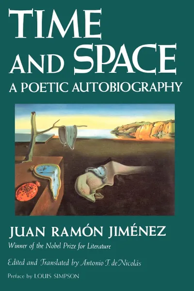 Обложка книги Time and Space. A Poetic Autobiography, Juan Ramon Jimenez, Antonio T. de Nicolas