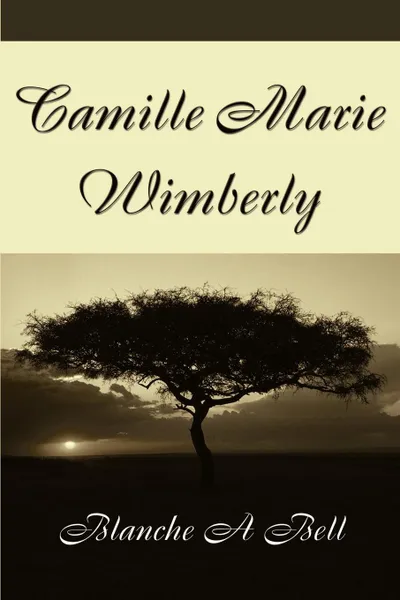 Обложка книги Camille Marie Wimberly, Blanche A. Bell