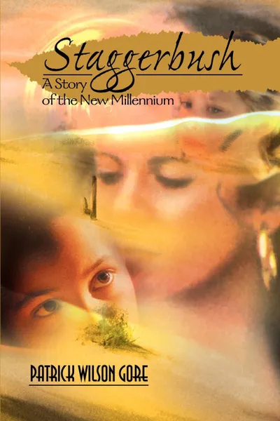 Обложка книги Staggerbush. A Story of the New Millennium, Patrick Wilson Gore