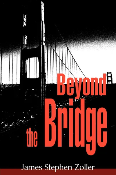 Обложка книги Beyond the Bridge, James Stephen Zoller