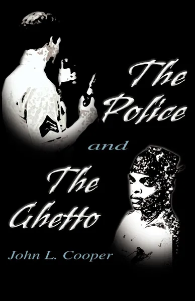 Обложка книги The Police and the Ghetto, John L. Cooper