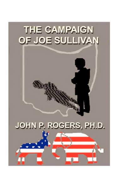 Обложка книги The Campaign of Joe Sullivan, John P. Rogers