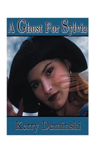 Обложка книги A Ghost for Sylvia, Kerry Deminski