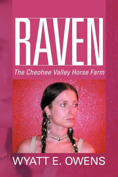 Обложка книги RAVEN. Cheohee Valley Hors, Wyatt E. Owens