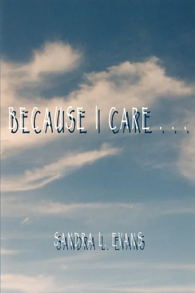 Обложка книги Because I Care, Sandra  L. Evans