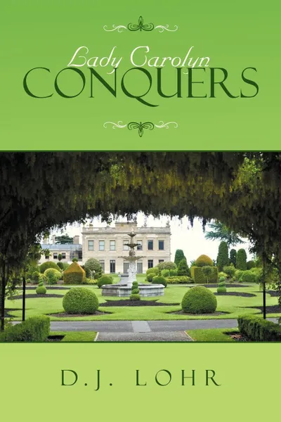 Обложка книги Lady Carolyn Conquers, D. J. Lohr