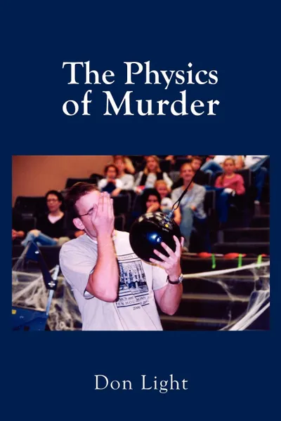 Обложка книги The Physics of Murder, Don Light