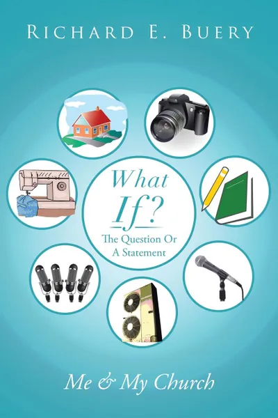 Обложка книги What If?. The Question or a Statement, Richard E. Buery