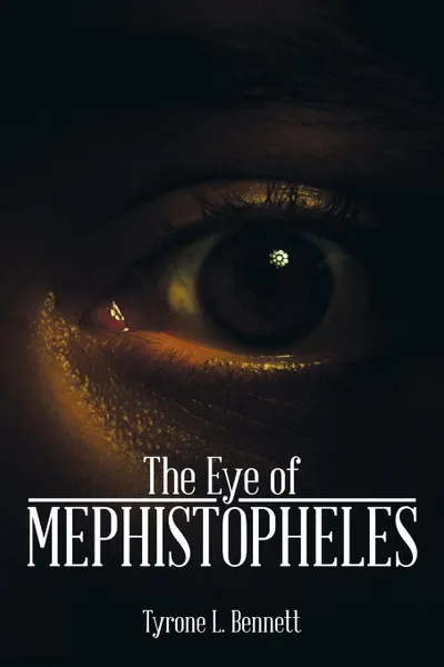 Обложка книги The Eye of Mephistopheles, Tyrone L. Bennett