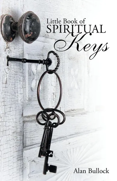 Обложка книги Little Book of Spiritual Keys, Alan Bullock