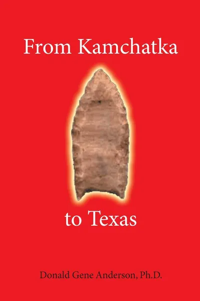 Обложка книги From Kamchatka to Texas, Donald Gene Anderson Ph.D.