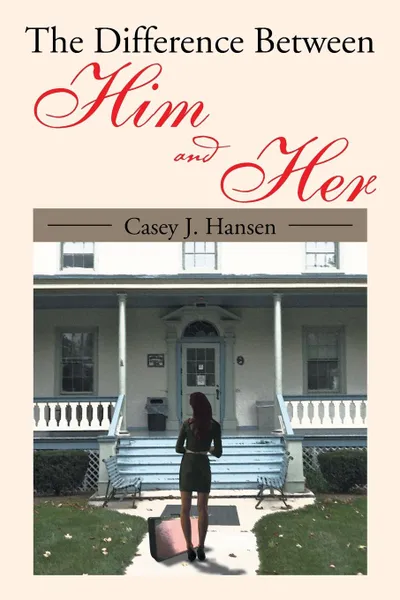 Обложка книги The Difference Between Him And Her, Casey J. Hansen