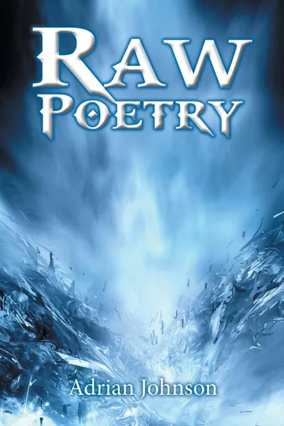 Обложка книги Raw Poetry, Adrian Johnson