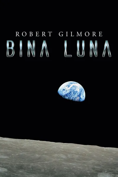 Обложка книги Bina Luna, Robert Gilmore