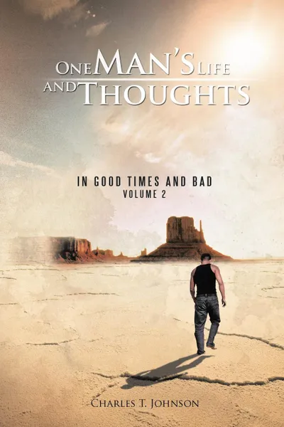 Обложка книги One Man's Life and Thoughts. In Good Times and Bad -Volume 2, Charles T. Johnson