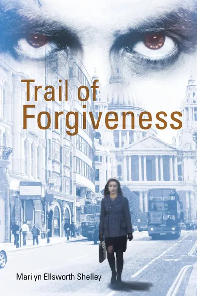 Обложка книги Trail of Forgiveness, Marilyn Ellsworth Shelley