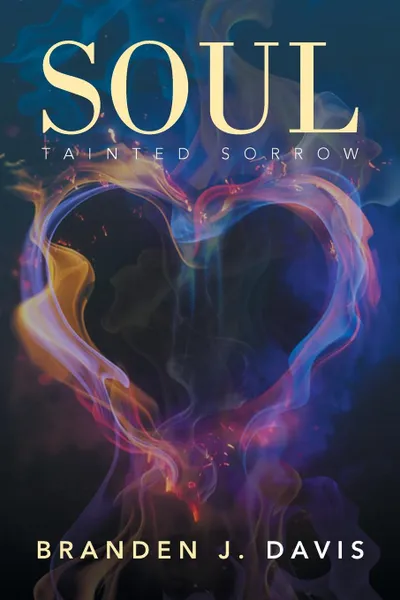 Обложка книги Soul. Tainted Sorrow, Branden J. Davis