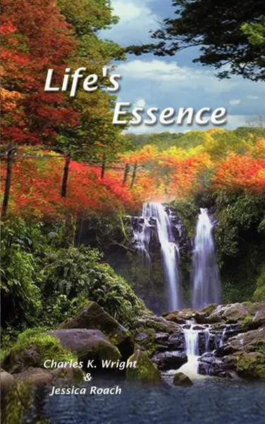 Обложка книги Life's Essence, Charles K. Wright, Jessica Roach