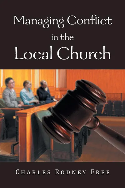 Обложка книги Managing Conflict in the Local Church, Charles Rodney Free