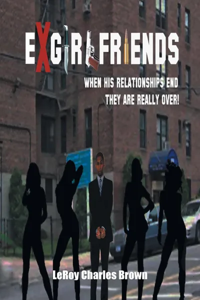 Обложка книги Ex-Girlfriends, Leroy Charles Brown