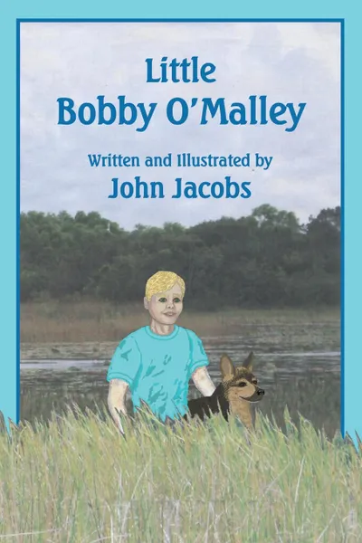 Обложка книги Little Bobby O'Malley, John Jacobs