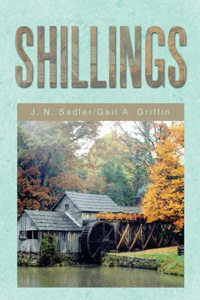 Обложка книги Shillings, J. N. Sadler,Gail a. Griffin