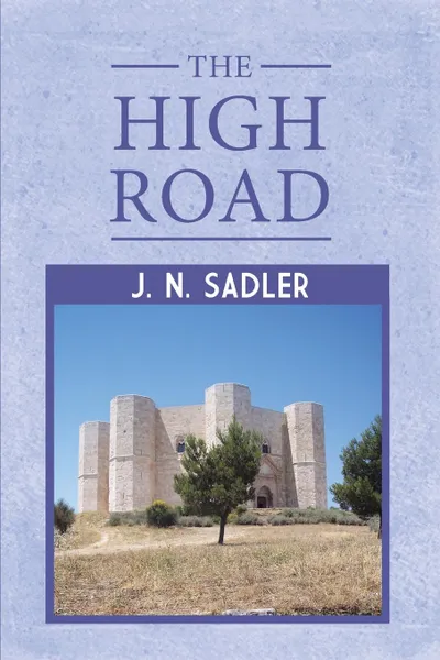 Обложка книги The High Road, J. N. Sadler