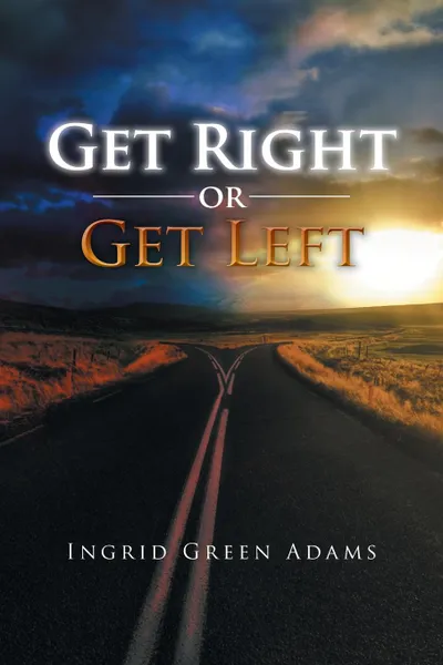 Обложка книги Get Right or Get Left, Ingrid Green Adams