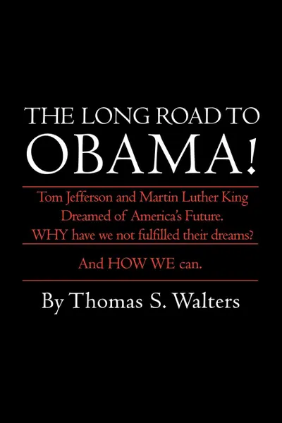 Обложка книги The Long Road to Obama!, Thomas S. Walters