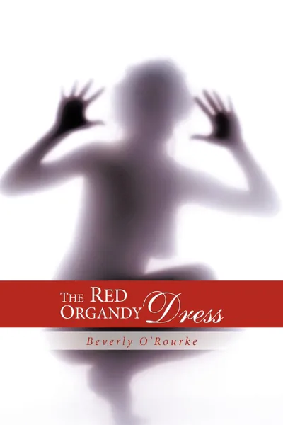 Обложка книги The Red Organdy Dress, Beverly O'Rourke